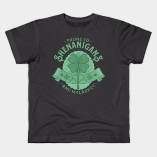 Prone to Shenanigans and Malarkey Kids T-Shirt